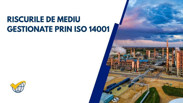 Riscurile de mediu geetionate prin ISO 14001
